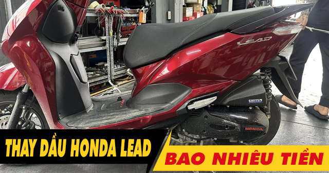 Giá thay dầu xe máy Honda Lead bao nhiêu tiền?