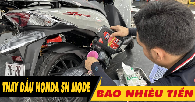 Giá thay dầu xe máy Honda SH Mode bao nhiêu tiền?