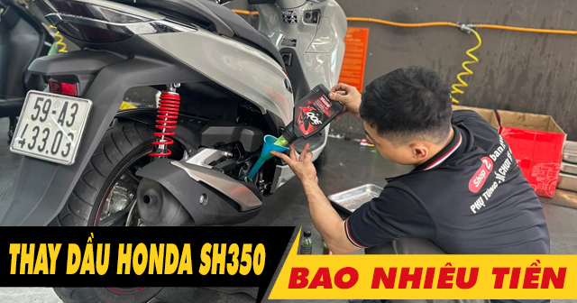 Giá thay dầu xe máy Honda SH350i bao nhiêu tiền?