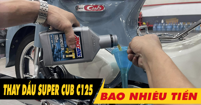 Giá thay dầu xe máy Honda Super Cub C125 bao nhiêu tiền?