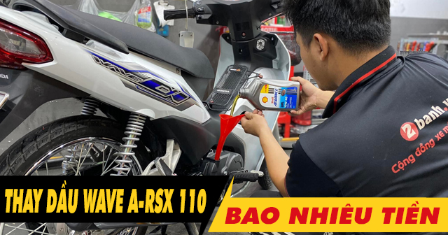 Giá thay dầu xe máy Honda Wave A-RSX 110 bao nhiêu tiền?