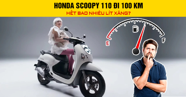 Honda Scoopy 110 đi 100 km hết bao nhiêu lít xăng?