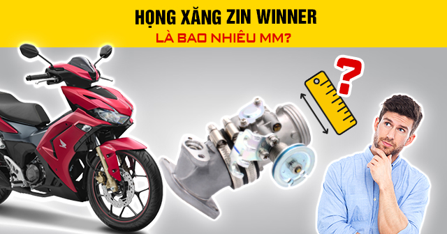 Họng xăng zin Winner là bao nhiêu mm?