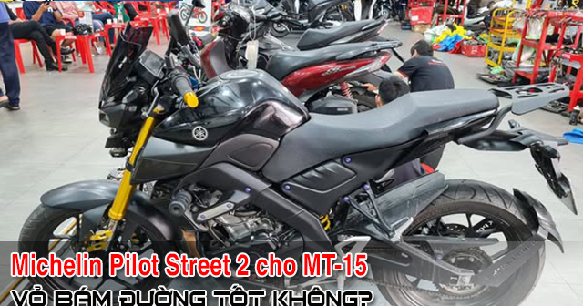 MT-15 thay vỏ Michelin Pilot Street 2 bám đường có tốt không? 
