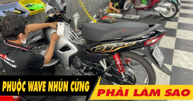 Phuộc sau xe Wave cứng, giảm xóc kém phải làm sao?