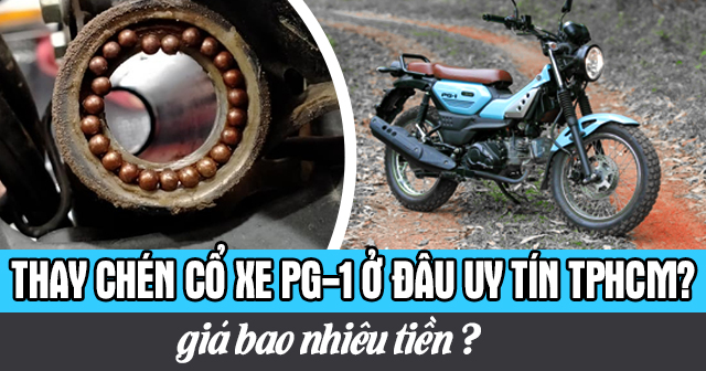 Thay chén cổ xe Yamaha PG-1 ở đâu uy tín TPHCM? Giá bao nhiêu?