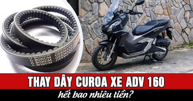 Thay dây curoa xe ADV 160 hết bao nhiêu tiền?