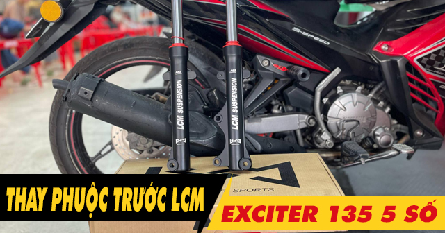Thay phuộc trước LCM cho xe Exciter 135 5 số có tốt không?