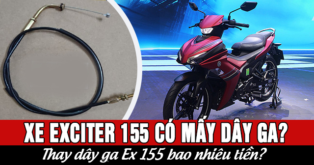 Xe Exciter 155 có mấy dây ga? Thay dây ga Ex 155 bao nhiêu tiền?