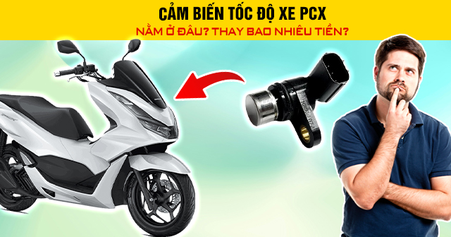 Cảm biến tốc độ xe PCX nằm ở đâu? Thay bao nhiêu tiền?