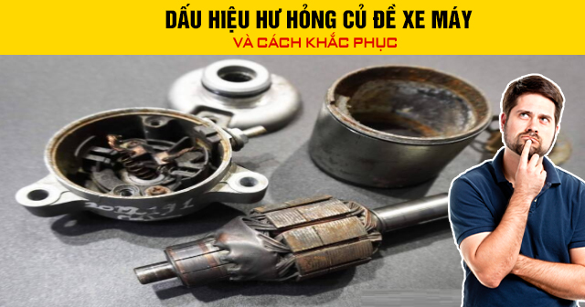 Dấu hiệu hư hỏng củ đề xe máy và cách khắc phục