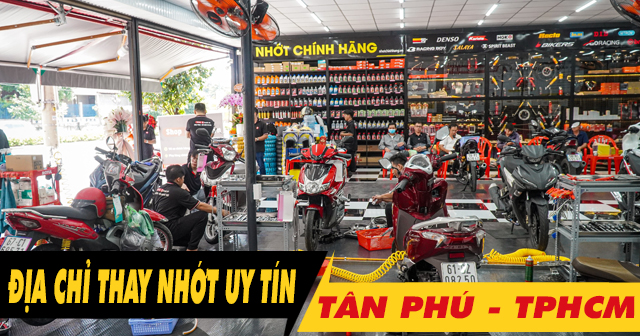 Địa chỉ thay dầu nhớt chính hãng ở Tân Phú uy tín giá tốt