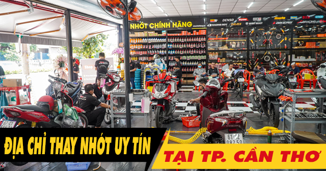 Địa chỉ thay dầu nhớt chính hãng uy tín ở Cần Thơ giá tốt