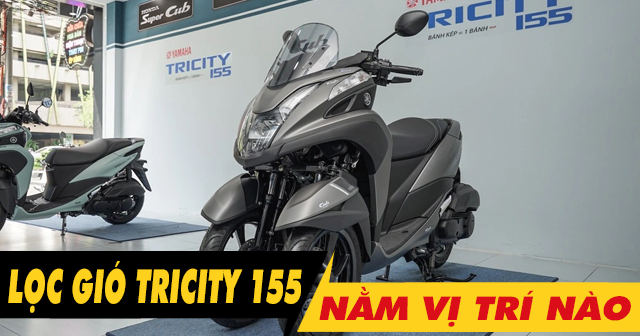 Lọc gió xe Tricity 155 nằm ở đâu? Bao lâu thì nên thay mới?