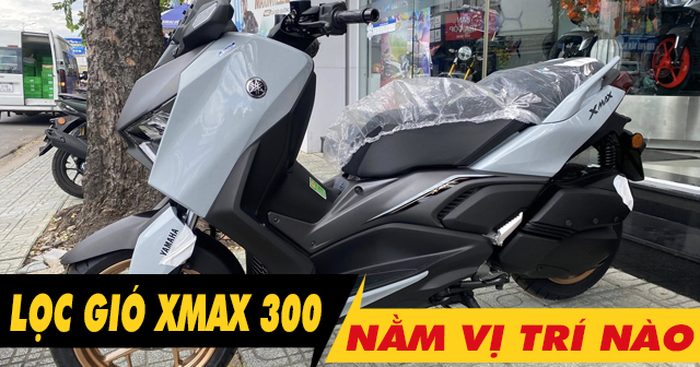 Lọc gió xe Xmax 300 nằm ở đâu? Bao lâu thì nên thay mới?