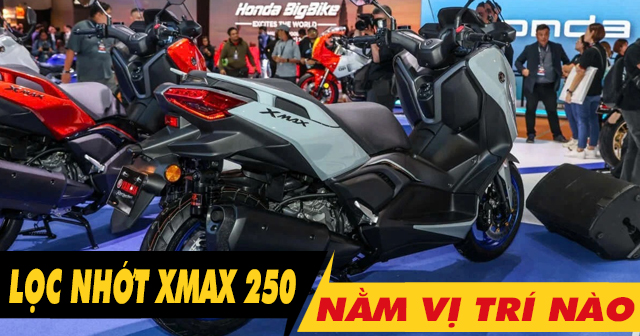 Lọc nhớt Yamaha Xmax 250 nằm ở đâu? Bao lâu thì nên thay lọc nhớt?