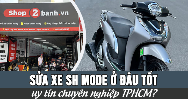 Sửa xe SH Mode ở đâu tốt uy tín chuyên nghiệp TPHCM?