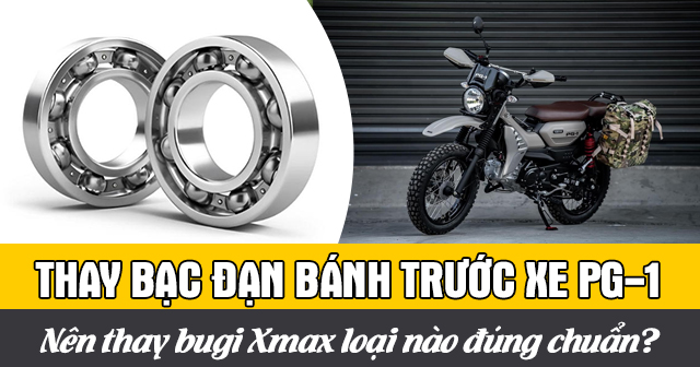 Thay bạc đạn bánh trước xe PG-1 bao nhiêu tiền?