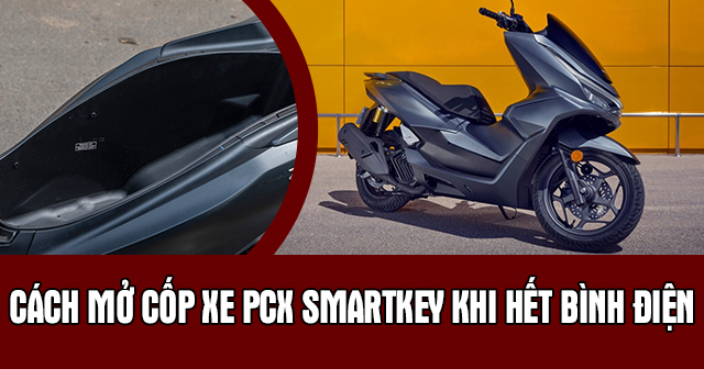 Cách mở cốp xe PCX smartkey khi hết bình điện