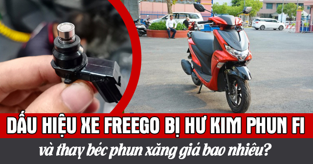 Dấu hiệu xe Freego bị hư kim phun Fi và thay béc phun xăng giá bao nhiêu?