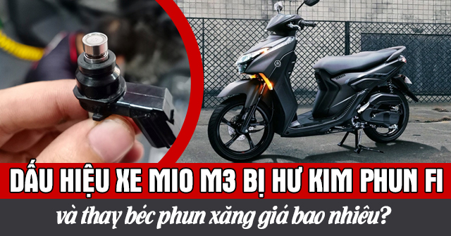 Dấu hiệu xe Mio M3 bị hư kim phun Fi và thay béc phun xăng giá bao nhiêu?