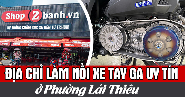 Địa chỉ làm nồi xe tay ga uy tín ở Phường Lái Thiêu
