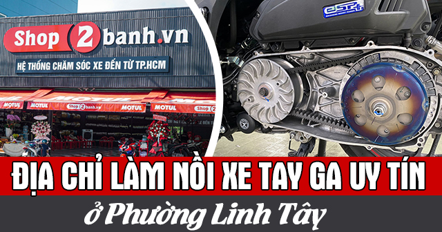Địa chỉ làm nồi xe tay ga uy tín ở Phường Linh Xuân