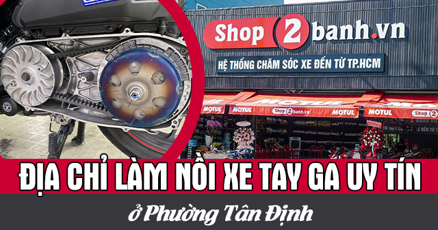Địa chỉ làm nồi xe tay ga uy tín ở Phường Tân Định