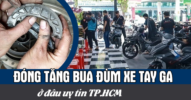 Đóng tăng bua đùm xe tay ga ở đâu uy tín TPHCM?