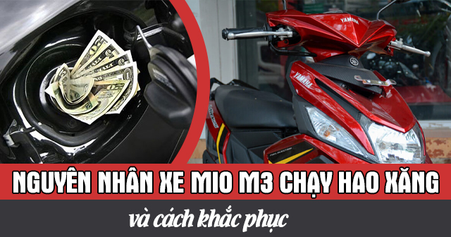 Nguyên nhân xe Mio M3 chạy hao xăng và cách khắc phục