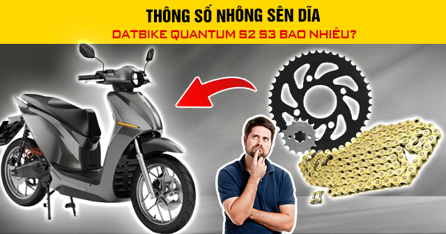 Thông số nhông sên dĩa Datbike Quantum S2 S3 bao nhiêu?