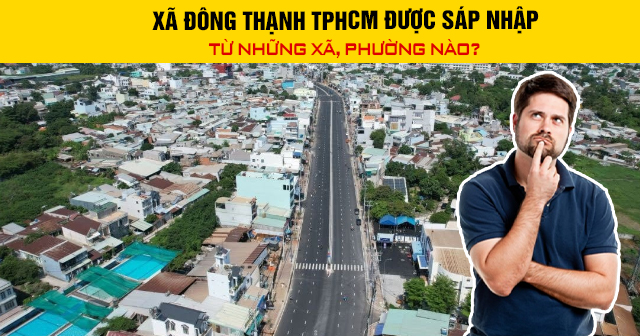 Xã Đông Thạnh TPHCM được sáp nhập từ những phường, xã nào?