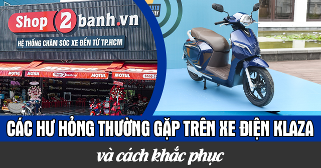 Các hư hỏng thường gặp trên xe điện Klaza và cách khắc phục