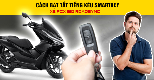 Cách bật tắt tiếng kêu smartkey xe PCX 160 Roadsync