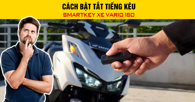 Cách bật tắt tiếng kêu smartkey xe Vario 160