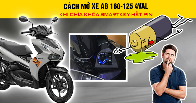 Cách mở xe AB 160-125 4val khi chìa khóa Smartkey hết pin