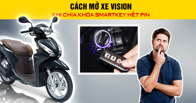 Cách mở xe Vision khi chìa khóa Smartkey hết pin