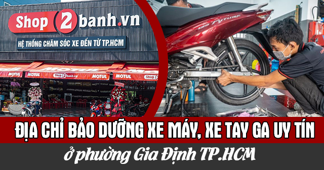 Địa chỉ bảo dưỡng xe máy, xe tay ga uy tín ở Phường Gia Định TP.HCM
