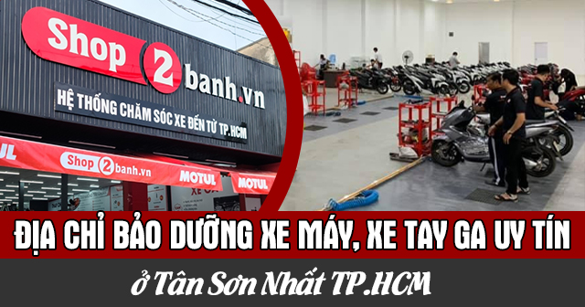 Địa chỉ bảo dưỡng xe máy, xe tay ga uy tín ở Tân Sơn Nhất TP.HCM