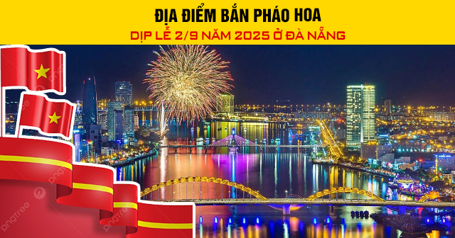 Địa điểm bắn pháo hoa dịp lễ 2/9 năm 2025 ở Đà Nẵng
