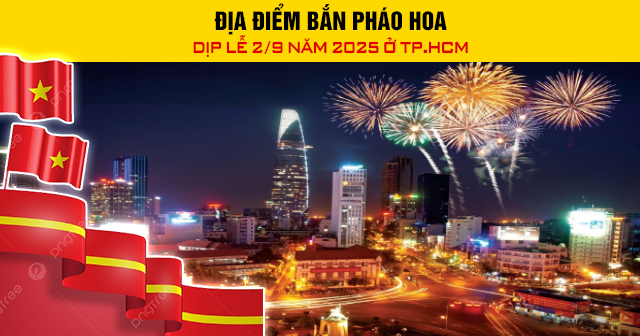 Địa điểm bắn pháo hoa dịp lễ 2/9 năm 2025 ở TP.HCM