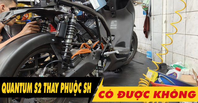 Phuộc SH gắn lên Quantum S2 có được không?