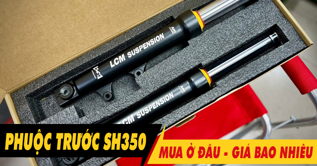 Phuộc trước SH350i giá bao nhiêu? Mua ở đâu Tp.HCM chất lượng?