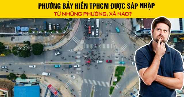 Phường Bảy Hiền TPHCM được sáp nhập từ những phường, xã nào?