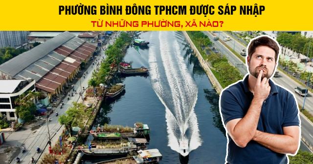 Phường Bình Đông TPHCM được sáp nhập từ những phường, xã nào?