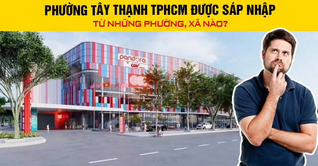 Phường Tây Thạnh TPHCM được sáp nhập từ những phường, xã nào?