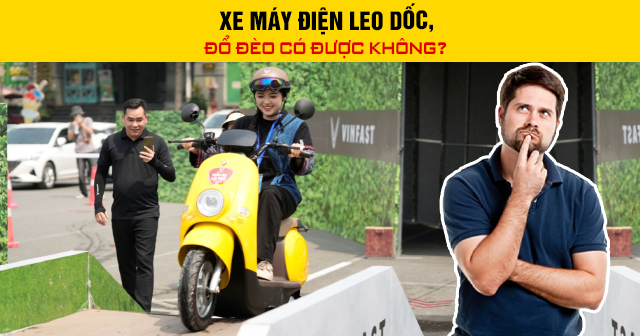 Xe máy điện leo dốc, đổ đèo có được không?