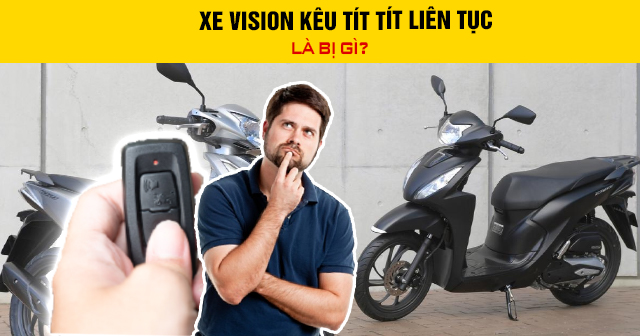 Xe Vision kêu tít tít liên tục là bị gì?