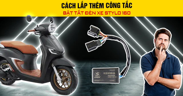 Cách lắp thêm công tắc bật tắt đèn xe Stylo 160
