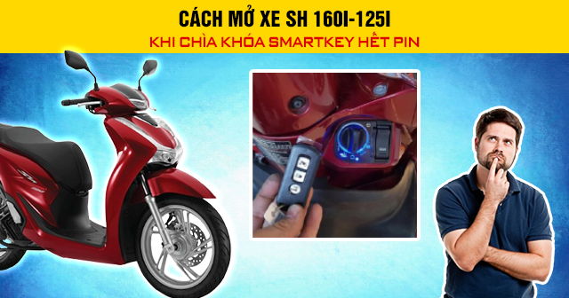 Cách mở xe SH 160i-125i khi chìa khóa Smartkey hết pin